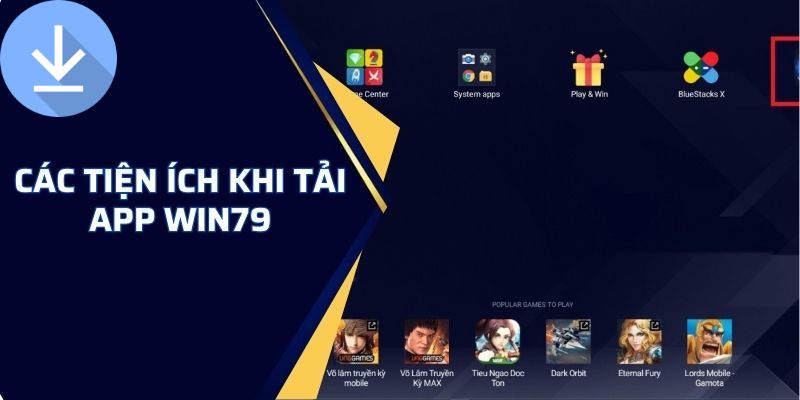 Những tiện ích mà ứng dụng WIN79 mang đến cho game thủ