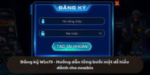 Đăng ký Win79 - Hướng dẫn từng bước ành dành cho tân thủ