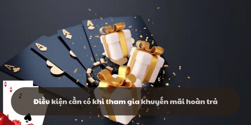 Điều kiện cần có để tham gia hoàn trả