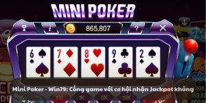 Mini Poker - Win79: Cổng game với cơ hội nhận Jackpot khủng