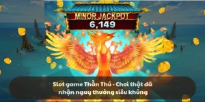 Slot game Thần Thú - Chơi thật đã nhận thưởng siêu khủng