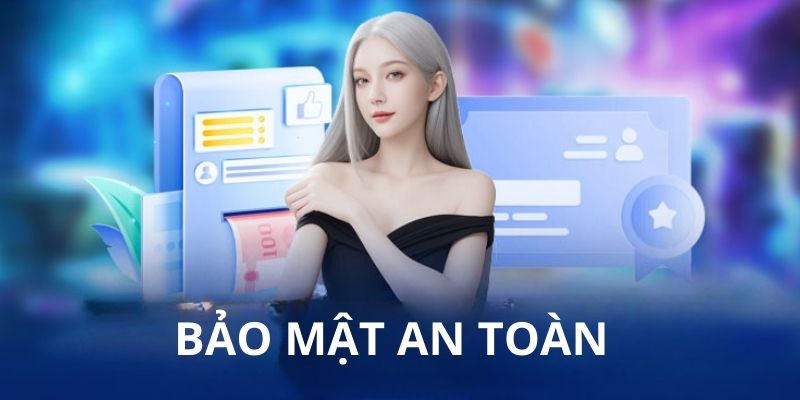 Sân chơi đảm bảo an toàn bảo mật tuyệt đối cho mọi bet thủ