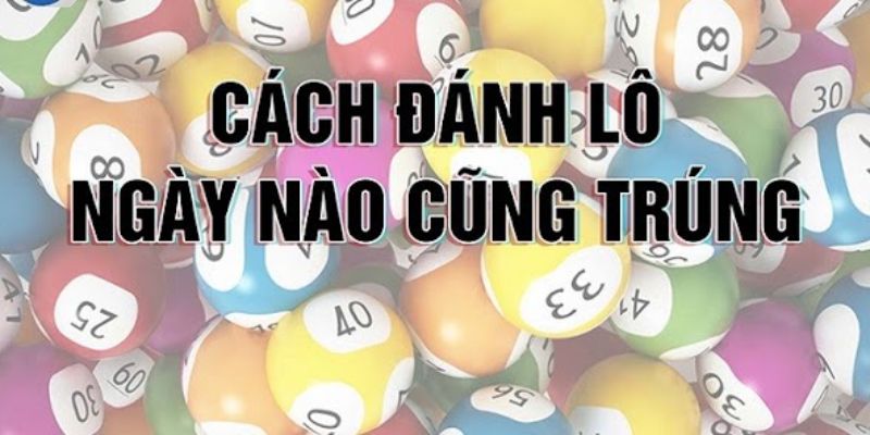 Tổng hợp các cách đánh bạch thủ lô phổ biến nhất