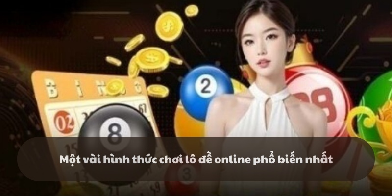 Các hình thức lô đề online phổ biến