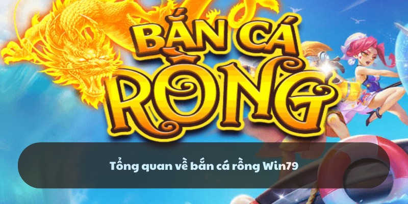 Giới thiệu về tựa game bắn cá rồng