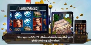 Slot game Win79 - Đắm chìm trong thế giới giải thưởng